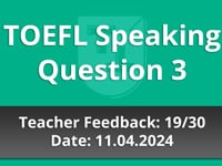 TOEFL Speaking Question 3  - Teacher Feedback - 11.04.2024