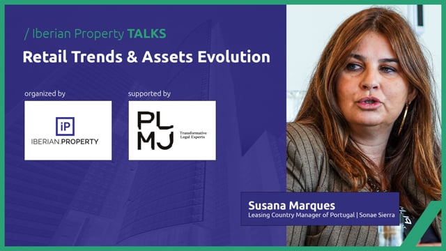 SUSANA MARQUES - SONAE SIERRA |  IBERIAN PROPERTY TALKS | NOV 2024