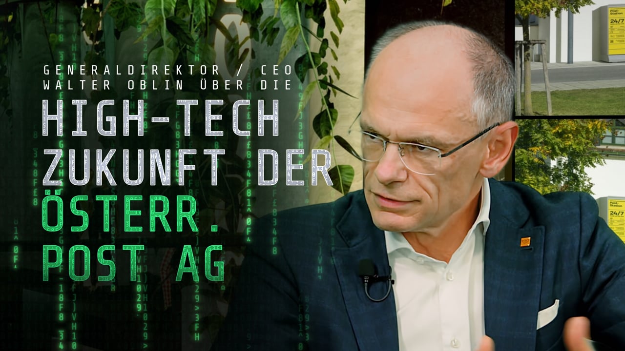 GD/CEO Walter Oblin über die High-Tech Zukunft der Österreichischen Post AG