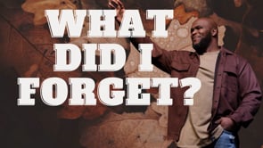 What Did I Forget?