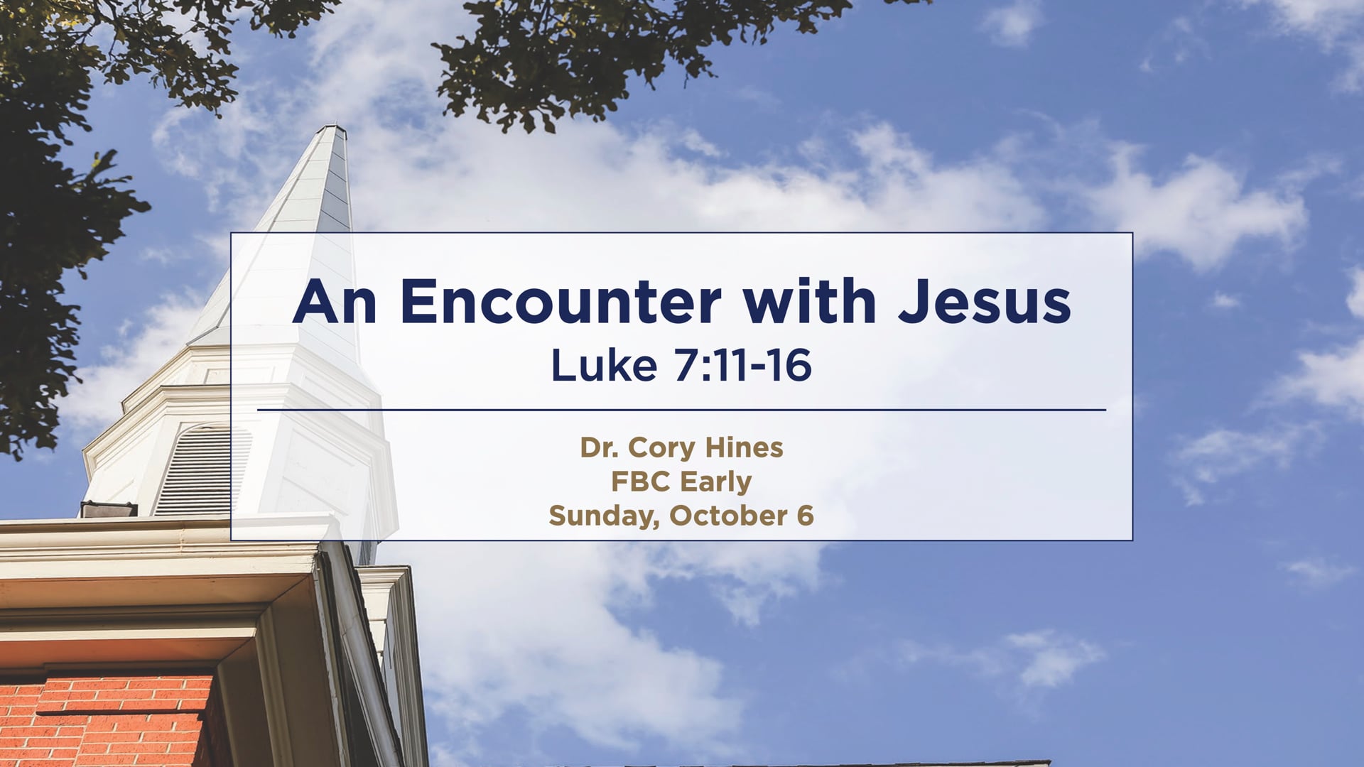 October 6, 2024 - An Encounter with Jesus - Luke 7:11-16 - Dr. Cory Hines