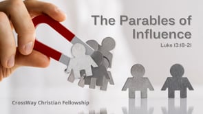 The Parable of Influence (Luke 13:18-21)