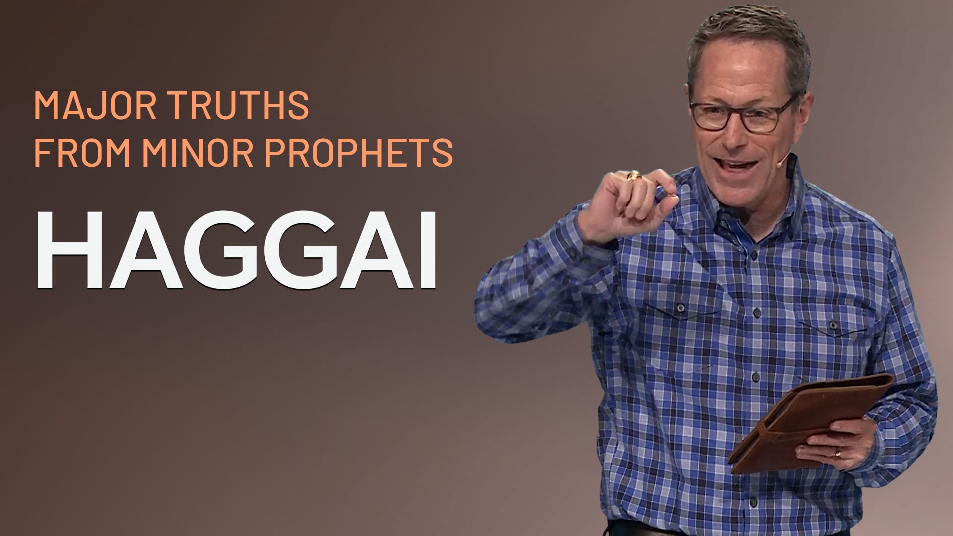HFBC Message: Major Truths from Minor Prophets: Haggai