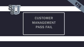 476 Customer Management – Pass / Fail