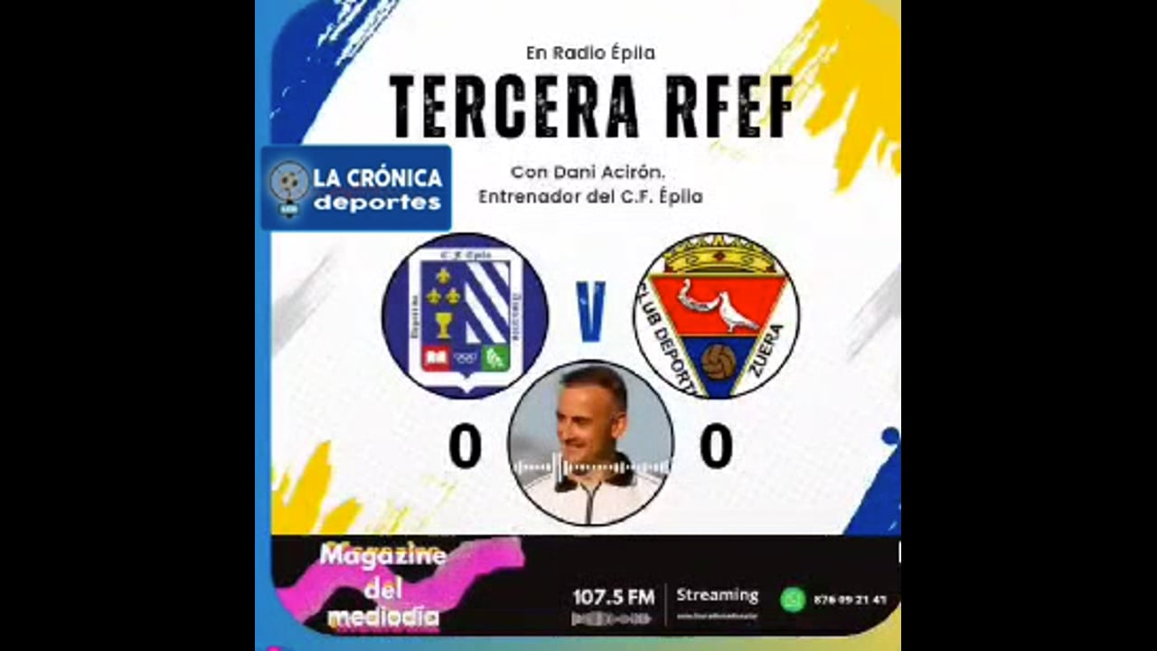 DANI ACIRÓN (Entrenador Epila) CF Épila 0-0 CD Zuera / Jor. 9 / Tercera Rfef