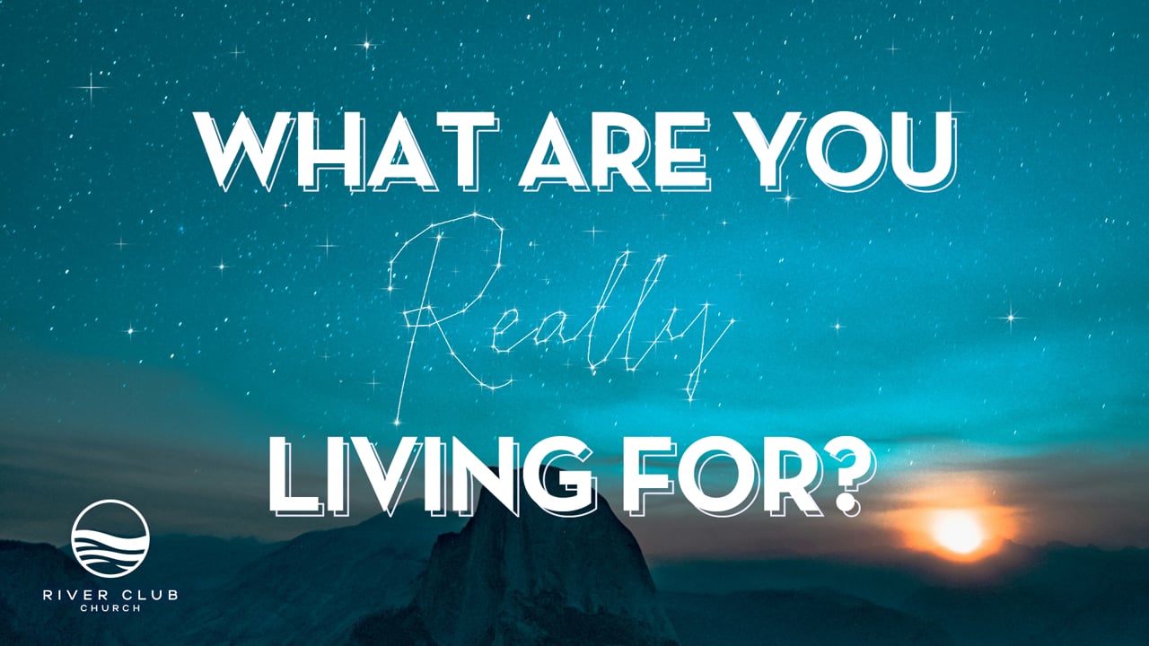 What Are You Really Living For? – Week 1: “I Want to Know Christ”