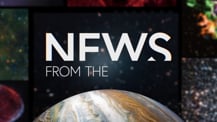 Title motif. In the center is white on-screen text reading “News from the Universe.” The text is against a dark background and placed just above a partial hemisphere of a planet resembling Jupiter. The planet has clouds and bands of orange and white. Several blurred astronomical images create a border along the left, right, and top edges of the frame.