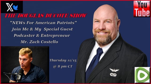 The Douglas Ducote Show: Special Guest Zach Costello (11/14/2024)