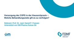 Versorgung der COPD in der Hausarztpraxis – Welche Behandlungsziele gilt es zu verfolgen?