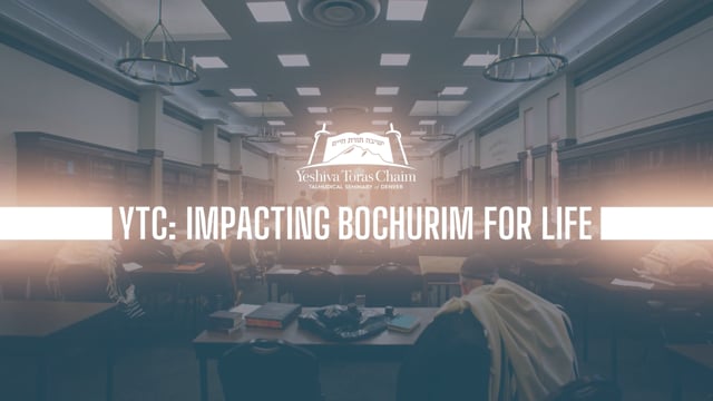 Impacting Bochurim for Life