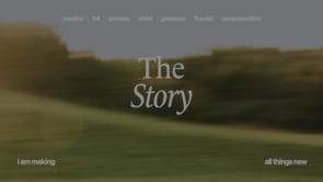 The Story: Making All Things New | Samuel Lee | Mundy Park