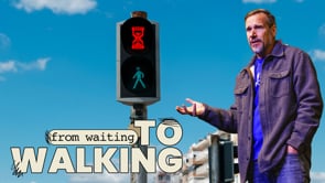 From Waiting To Walking - Loving Warning from the Healer