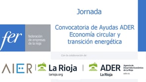 Jornada Convocatoria de Ayudas ADER Economa circular y transicin energtica