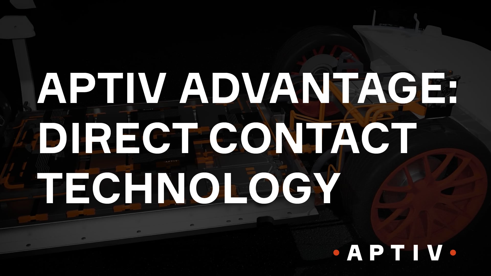 Aptiv Advantage: Direct Contact Technology