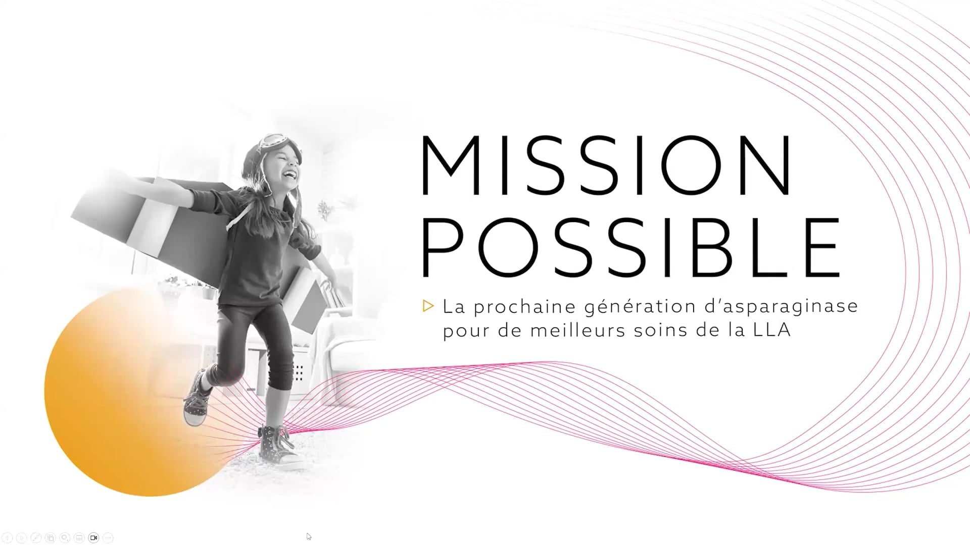 Webinaire – “Mission Possible : la prochaine génération d’asparaginase pour de meilleurs soins de la LLA” – 1 h 06