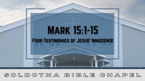 Four Testimonies of Jesus' Innocence: Mark 15:1-15