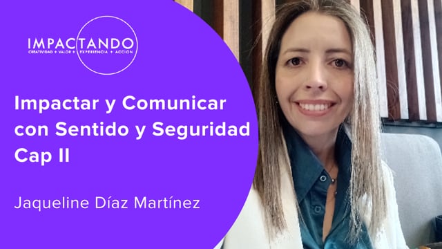 Impactar y Comunicar con Sentido y Seguridad Cap II