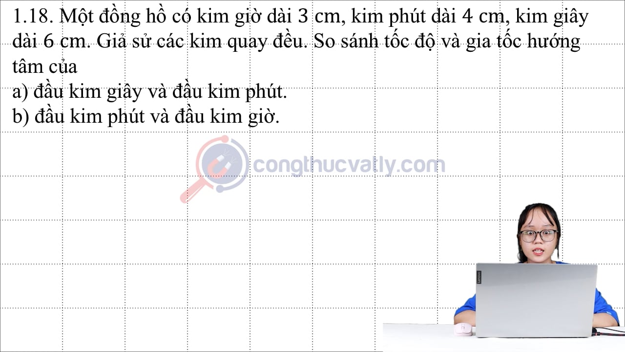 Một đồng hồ có kim giờ dài 3 cm, kim phút dài 4 cm, kim giây dài 6 cm.
