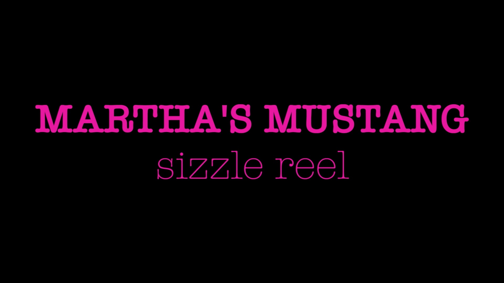 Martha's Mustang Sizzle Reel