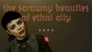 The Scrawny Beauties of Ethni City (2023) exhibition reel