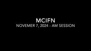 MCIFN 11.7.24 AM Session