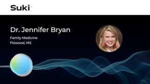 Suki Customer Video: Dr. Jennifer Bryan, Family Medicine Physician at Hattiesburg Clinic