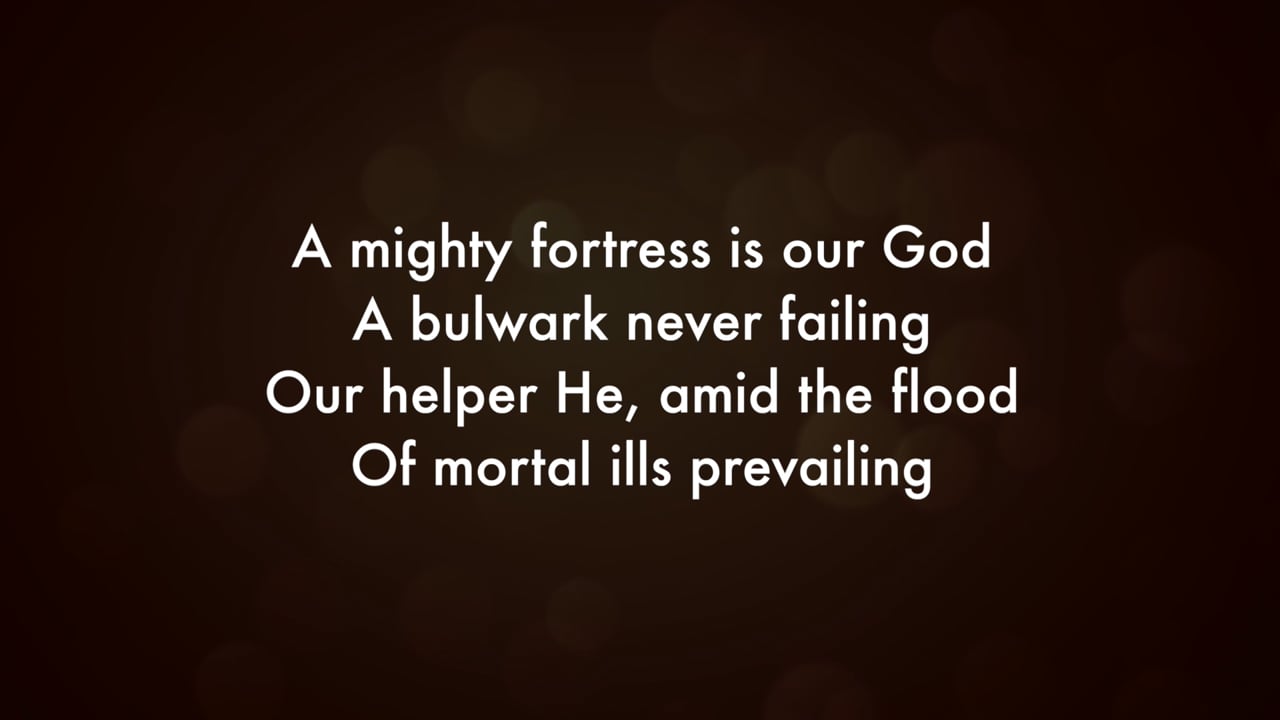A Mighty Fortress Is Our God