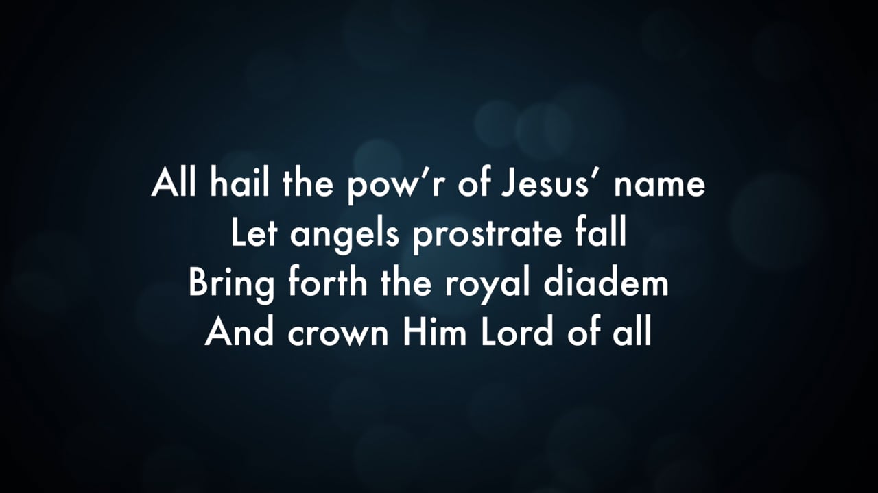 All Hail the Power of Jesus Name