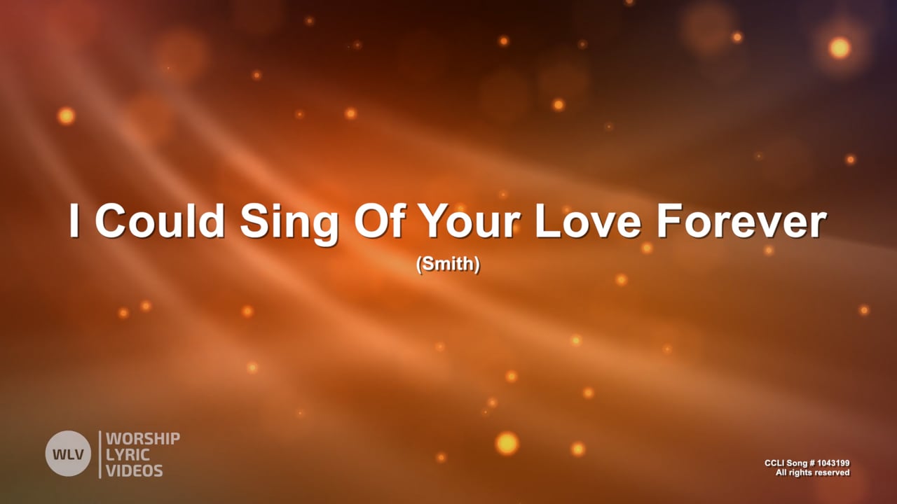 ICouldSingOfYourLoveForever-MB-WithVocals