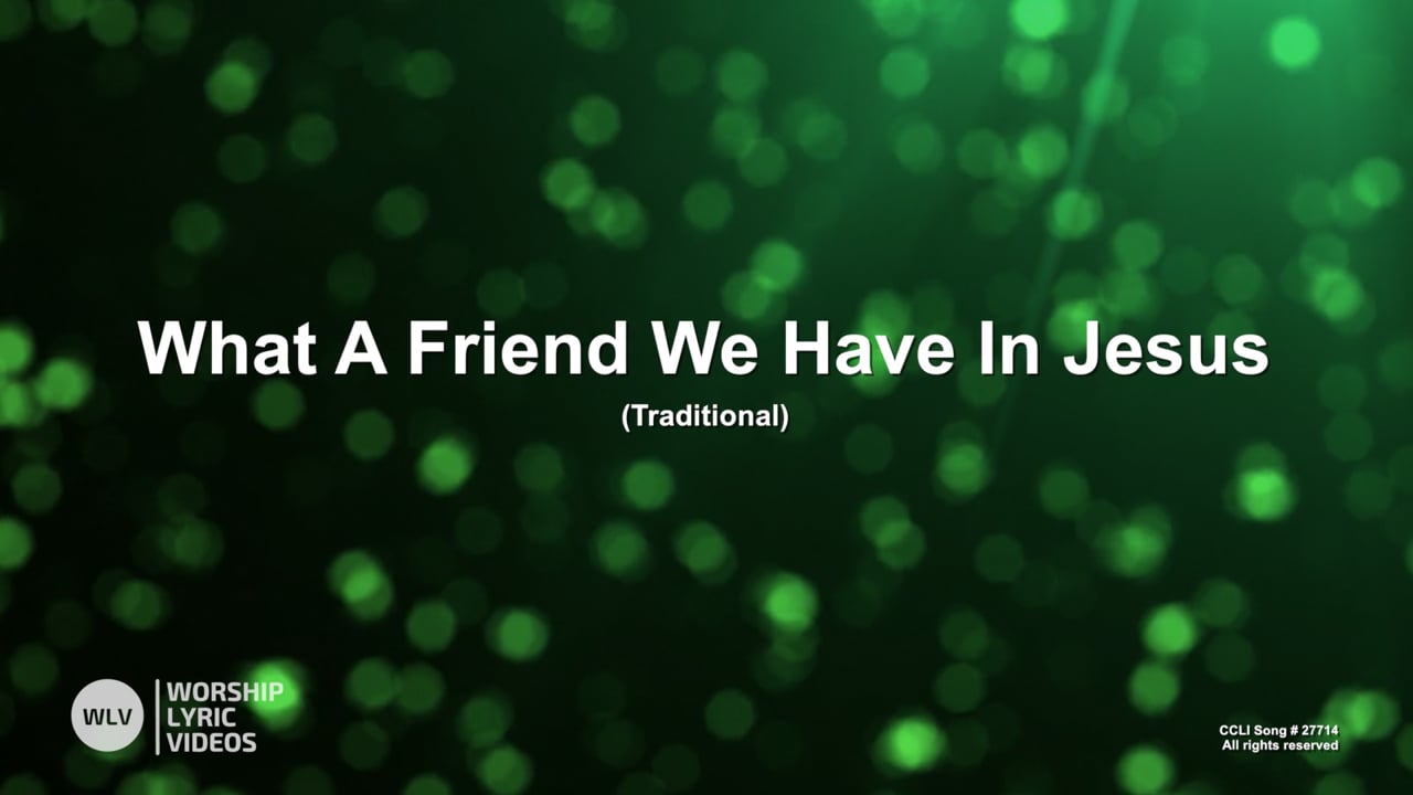 WhatAFriendWeHaveInJesus-MB-WithVocals
