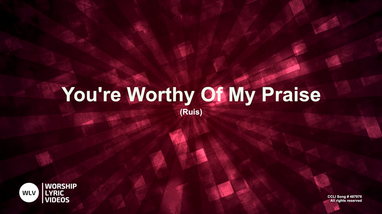 You'reWorthyOfMyPraise-MB-WithVocals