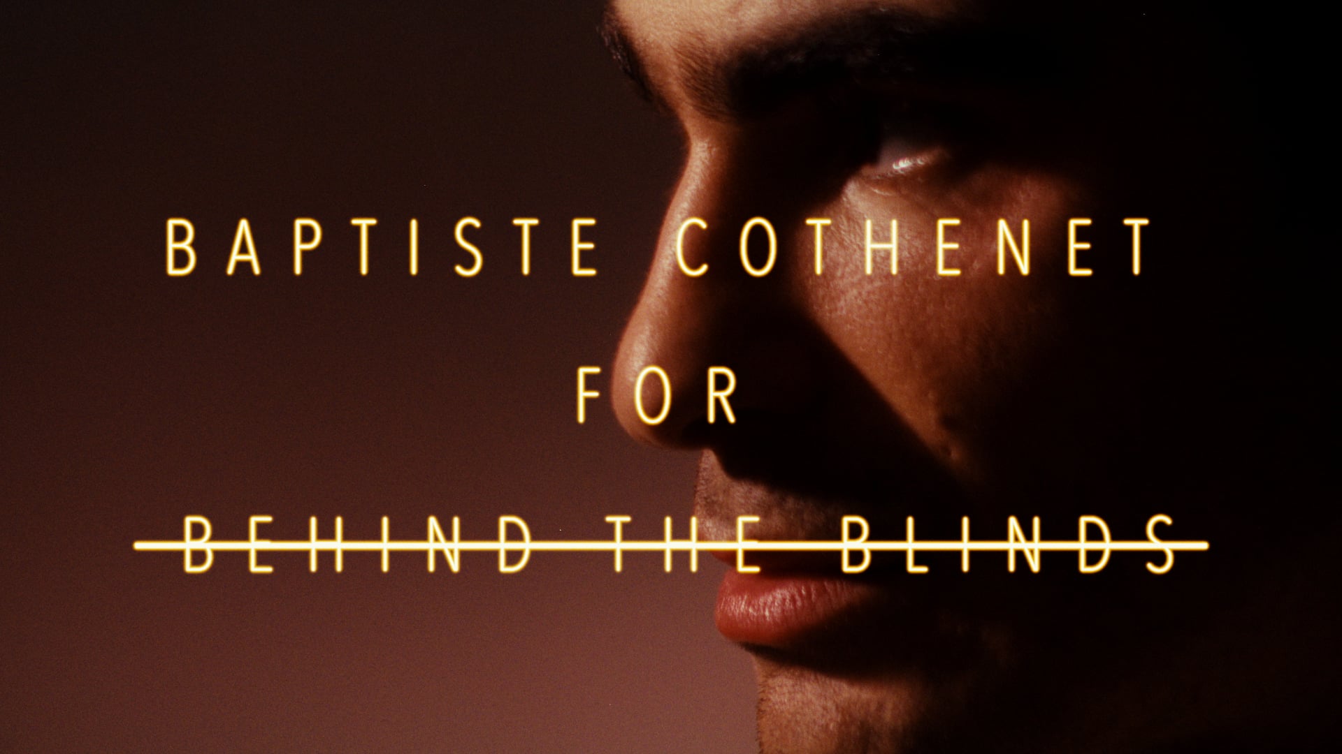 Baptiste for Behind The Blinds