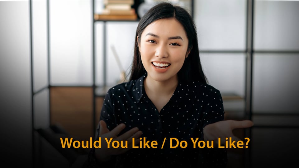 Study with Frank: Would You Like / Do You Like?