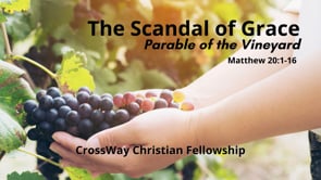 The Parable of the Vineyard (Matthew 20:1-16)