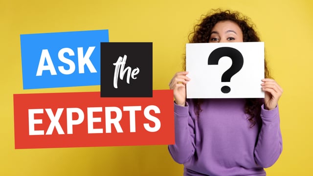 Ask the Experts!