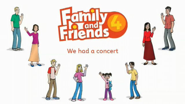 Family And Friends 4 - Unit 2 - We Had A Concert