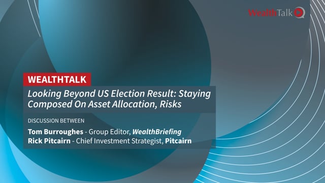WEALTH TALK: Looking Beyond US Election Result: In Conversation With Pitcairn  placholder image