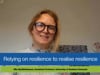 Mia Høj Mathiasson: Relying on resilience to realise resilience