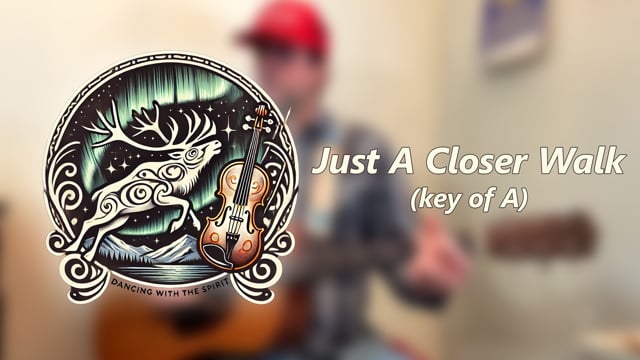 Just a Closer Walk - Key of A