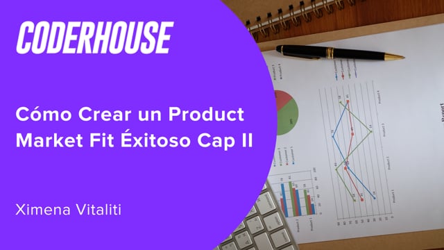 Cómo Crear un Product Market Fit Éxitoso Cap II