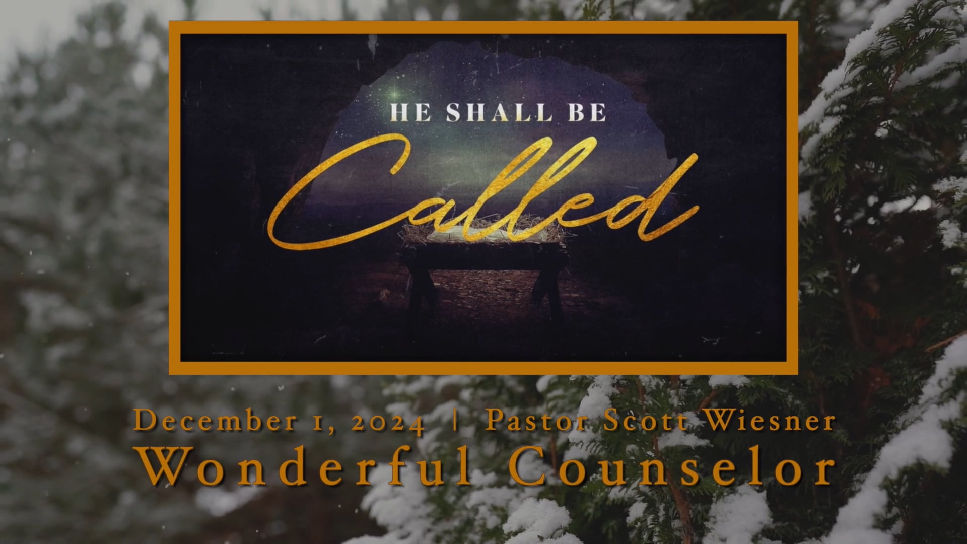 December 1, 2024 | Pastor Scott Wiesner | He Shall Be Called | "Wonderful Counselor"