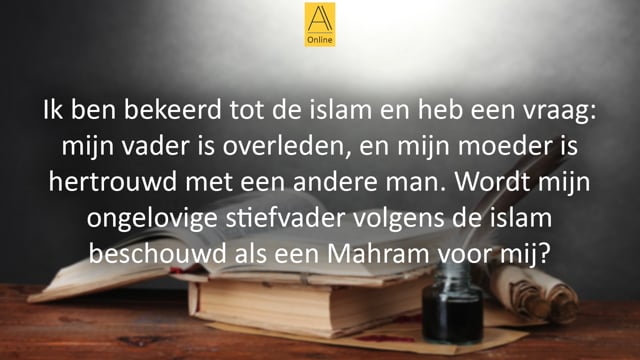 Is jouw ongelovige stiefvader een Mahram?