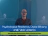 Tapani Sainio: Psychological Resilience, Digital Bildung and Public Libraries