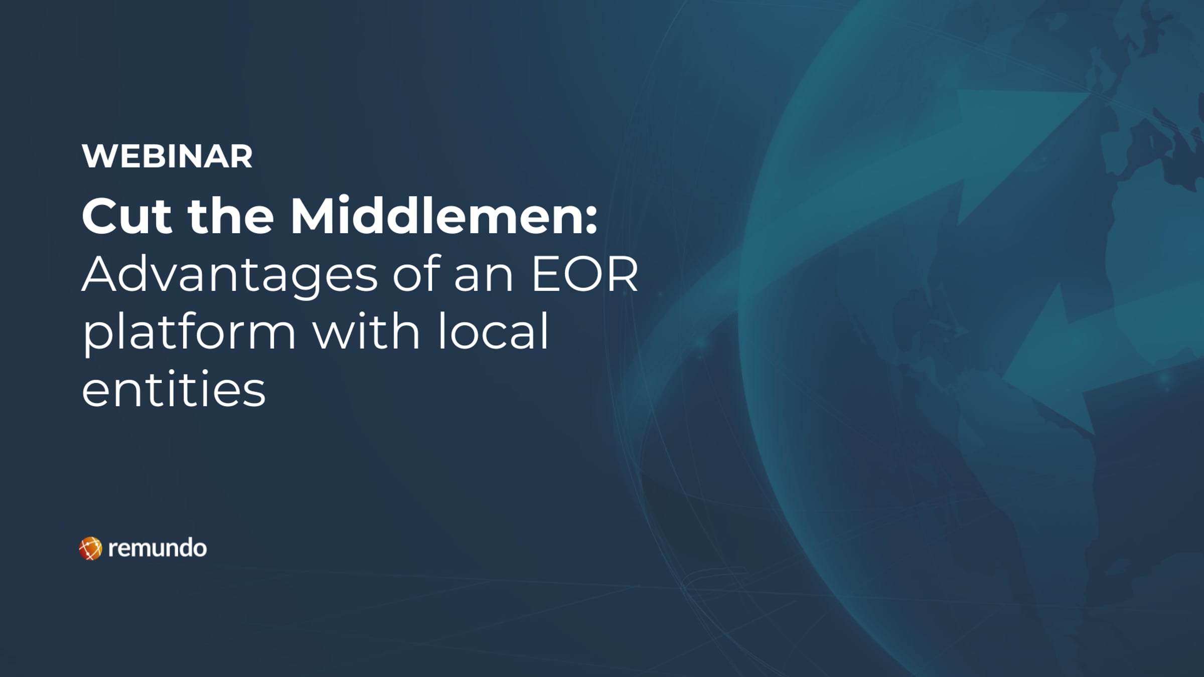 Remundo Webinar - Cut the Middlemen: Advantages of an EOR platform with ...
