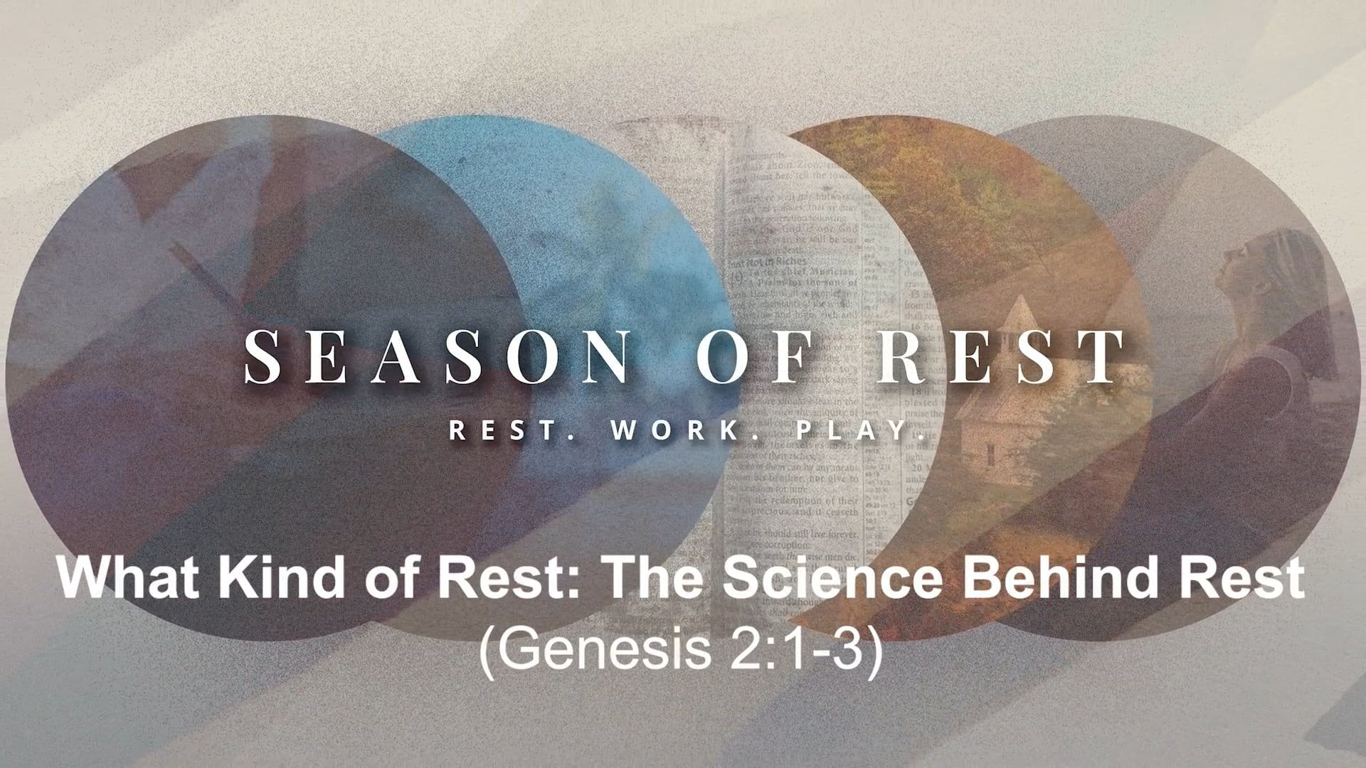 Season of Rest Week 3 | Abigail Browka on What Kind of Rest: The Science Behind Rest (Genesis 2:1-3)