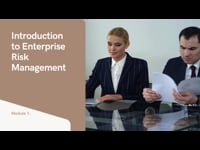 Module 1: Introduction to Enterprise Risk Management