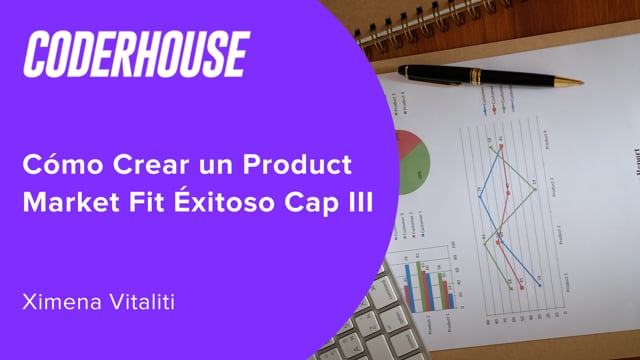Cómo Crear un Product Market Fit Éxitoso Cap III