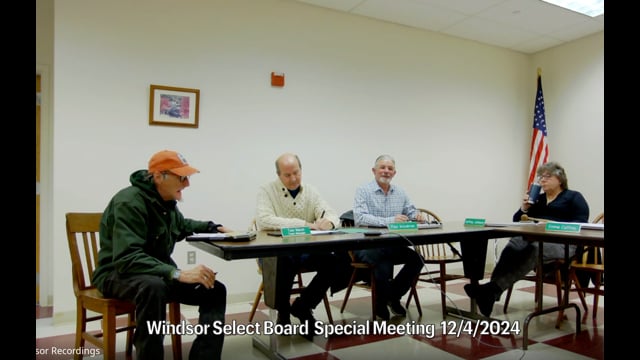 Windsor Select Board Special Meeting 12/4/2024