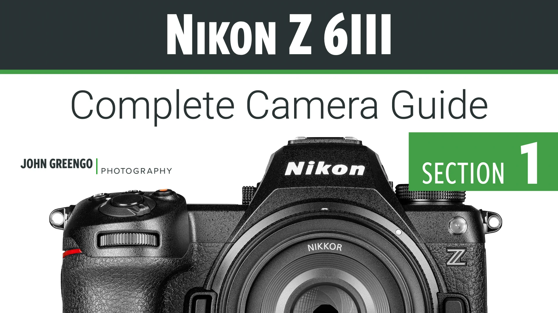 Nikon Z6III: Complete Camera Guide – John Greengo Photography
