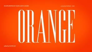 ORANGE:  An exploration of color, light & sound